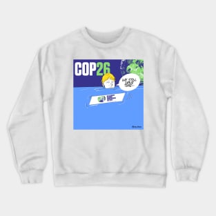 we still have time to face climate change, says boris in cop26 Crewneck Sweatshirt